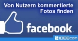 Facebook Fotos die von bestimmten Nutzer kommentiert wurden